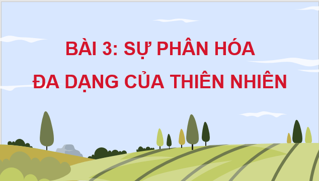 Giáo án điện tử Địa Lí 12 Chân trời sáng tạo Bài 3: Sự phân hoá đa dạng của thiên nhiên | PPT Địa 12