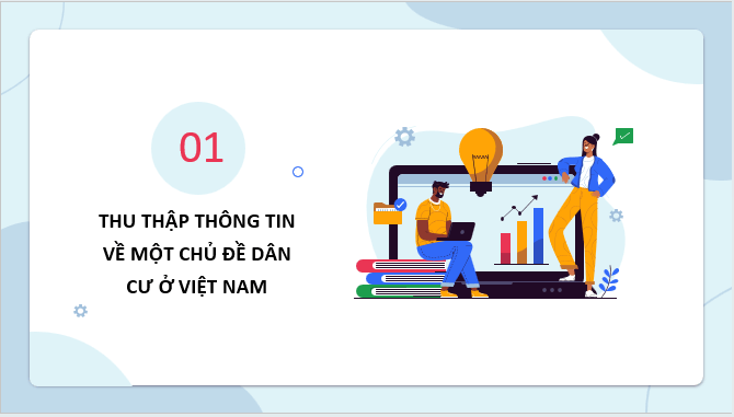 Giáo án điện tử Địa Lí 12 Kết nối tri thức Bài 9: Thực hành: Viết báo cáo về một chủ đề dân cư ở Việt Nam | PPT Địa 12