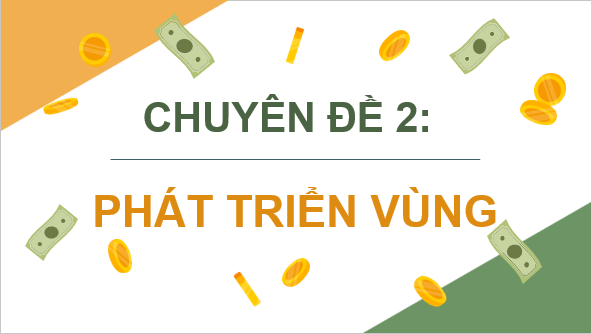 Giáo án điện tử Chuyên đề Địa 12 Chân trời sáng tạo Một số vấn đề về vùng | PPT Chuyên đề Địa Lí 12