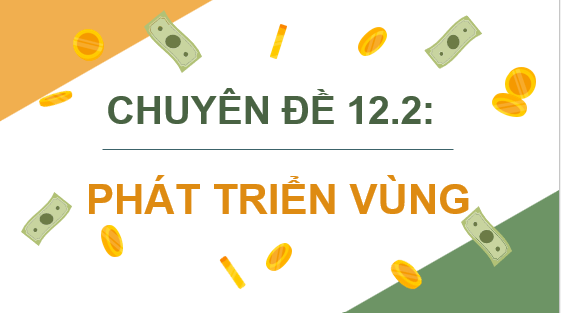 Giáo án điện tử Chuyên đề Địa 12 Kết nối tri thức Quan niệm, ý nghĩa, cơ sở hình thành vùng | PPT Chuyên đề Địa Lí 12