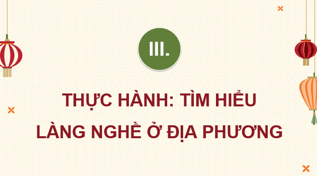 Giáo án điện tử Chuyên đề Địa 12 Kết nối tri thức Thực hành: Tìm hiểu làng nghề ở địa phương | PPT Chuyên đề Địa Lí 12