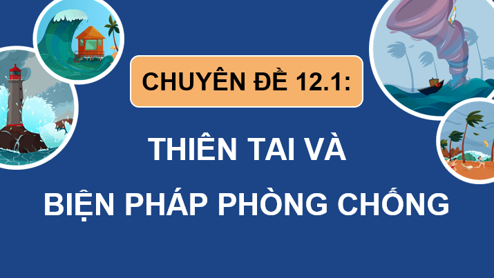 Giáo án điện tử Chuyên đề Địa 12 Kết nối tri thức Thực hành: Tìm hiểu về thiên tại ở Việt Nam | PPT Chuyên đề Địa Lí 12