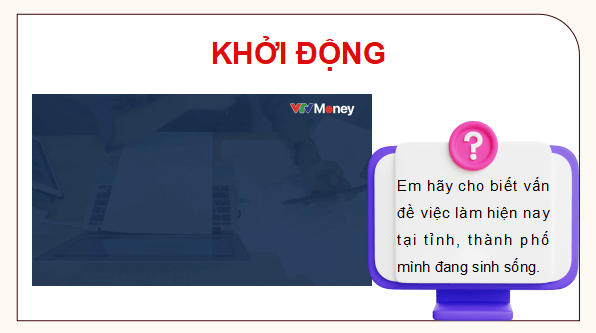 Giáo án điện tử Địa Lí 9 Cánh diều Bài 3: Thực hành: Phân tích vấn đề việc làm ở địa phương và nhận xét sự phân hoá thu nhập theo vùng | PPT Địa 9