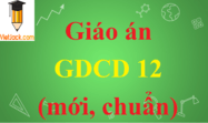 Giáo án GDCD 12 mới, chuẩn nhất | Giáo án Giáo dục công dân 12 chuẩn