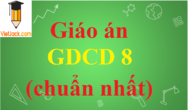 Giáo án GDCD 8 (sách mới) | Giáo án Giáo dục công dân 8