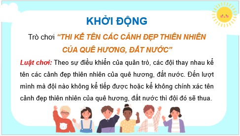 Giáo án điện tử HĐTN 7 Kết nối tri thức Bài 1: Cảnh quan thiên nhiên quê hương tôi | PPT Hoạt động trải nghiệm 7