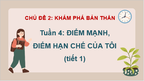 Giáo án điện tử HĐTN 7 Kết nối tri thức Bài 1: Điểm mạnh, điểm hạn chế của tôi | PPT Hoạt động trải nghiệm 7