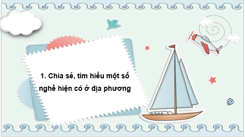 Giáo án điện tử HĐTN 7 Kết nối tri thức Tìm hiểu những nghề hiện có tại địa phương | PPT Hoạt động trải nghiệm 7