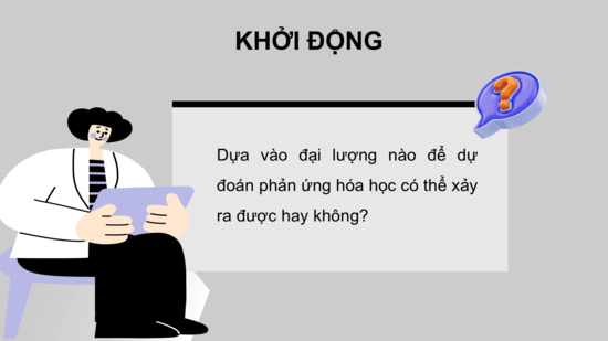 Giáo án điện tử Chuyên đề Hóa 10 Kết nối tri thức Bài 4: Entropy và biến thiên năng lượng tự do Gibbs | PPT Chuyên đề Hóa học 10