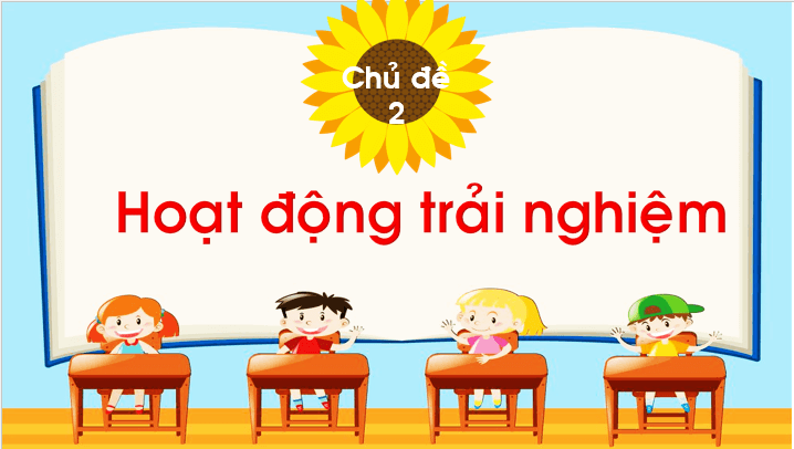 Giáo án điện tử HĐTN lớp 1 Chân trời sáng tạo Tuần 1 (Chủ đề 2) | PPT Hoạt động trải nghiệm lớp 1