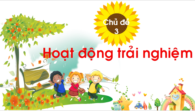 Giáo án điện tử HĐTN lớp 1 Chân trời sáng tạo Tuần 4 (Chủ đề 3) | PPT Hoạt động trải nghiệm lớp 1