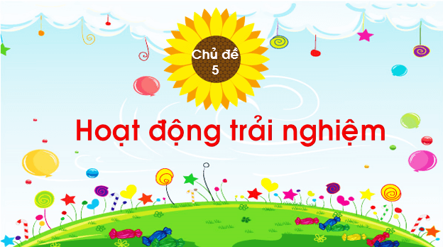 Giáo án điện tử HĐTN lớp 1 Chân trời sáng tạo Tuần 4 (Chủ đề 5) | PPT Hoạt động trải nghiệm lớp 1