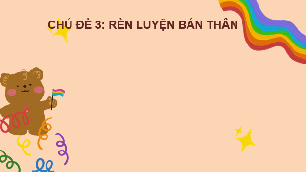 Giáo án điện tử HĐTN 10 Kết nối tri thức Chủ đề 3: Rèn luyện bản thân | PPT Hoạt động trải nghiệm 10