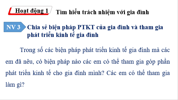 Giáo án điện tử HĐTN 10 Kết nối tri thức Chủ đề 5: Trách nhiệm với gia đình | PPT Hoạt động trải nghiệm 10