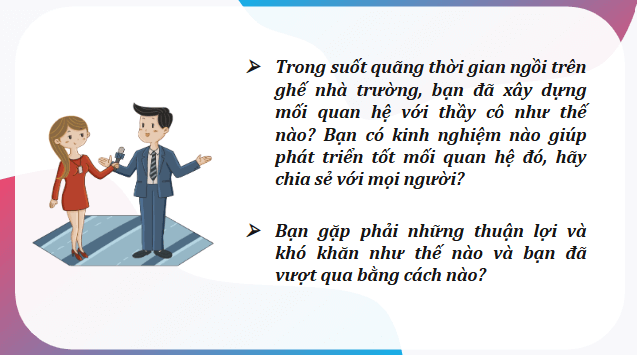 Giáo án điện tử HĐTN 12 Chân trời sáng tạo Chủ đề 3: Phát triển mối quan hệ với thầy cô và các bạn | PPT Hoạt động trải nghiệm 12