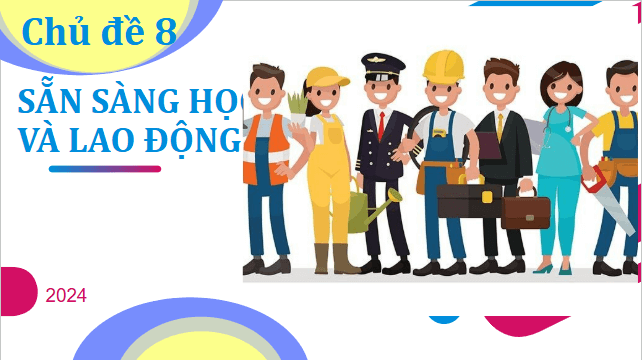 Giáo án điện tử HĐTN 12 Chân trời sáng tạo Chủ đề 8: Sẵn sàng học tập và lao động | PPT Hoạt động trải nghiệm 12