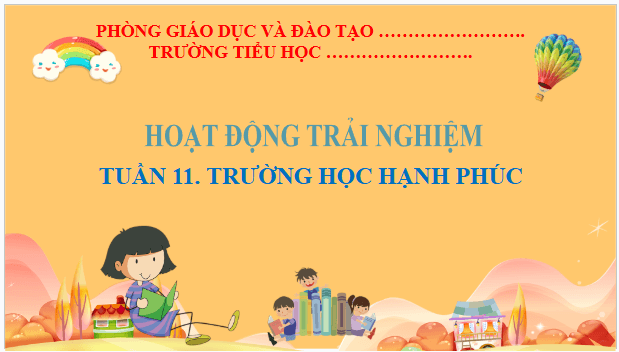 Giáo án điện tử HĐTN lớp 2 Kết nối tri thức Tuần 11: Trường học hạnh phúc | PPT Hoạt động trải nghiệm lớp 2