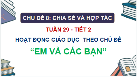 Giáo án điện tử HĐTN lớp 2 Cánh diều Tuần 29 | PPT Hoạt động trải nghiệm lớp 2