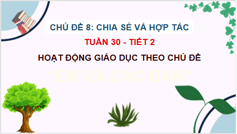 Giáo án điện tử HĐTN lớp 2 Cánh diều Tuần 30 | PPT Hoạt động trải nghiệm lớp 2