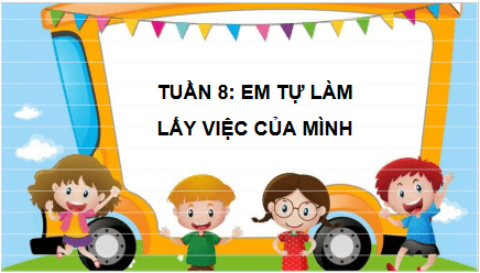 Giáo án điện tử HĐTN lớp 2 Cánh diều Tuần 8 | PPT Hoạt động trải nghiệm lớp 2