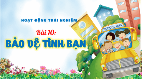 Giáo án điện tử HĐTN lớp 3 Kết nối tri thức Tuần 10 | PPT Hoạt động trải nghiệm lớp 3