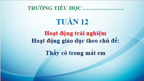 Giáo án điện tử HĐTN lớp 3 Kết nối tri thức Tuần 12 | PPT Hoạt động trải nghiệm lớp 3