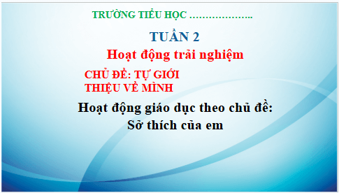 Giáo án điện tử HĐTN lớp 3 Kết nối tri thức Tuần 2 | PPT Hoạt động trải nghiệm lớp 3