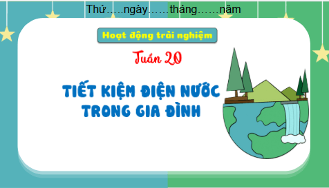Giáo án điện tử HĐTN lớp 3 Kết nối tri thức Tuần 20 | PPT Hoạt động trải nghiệm lớp 3