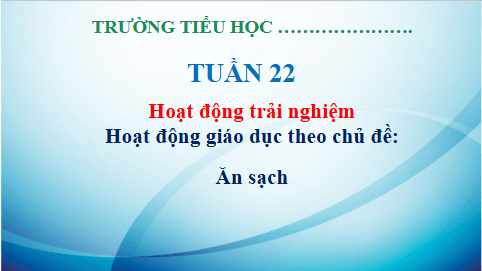 Giáo án điện tử HĐTN lớp 3 Kết nối tri thức Tuần 22 | PPT Hoạt động trải nghiệm lớp 3