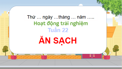 Giáo án điện tử HĐTN lớp 3 Kết nối tri thức Tuần 22 | PPT Hoạt động trải nghiệm lớp 3