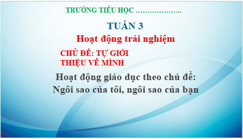 Giáo án điện tử HĐTN lớp 3 Kết nối tri thức Tuần 3 | PPT Hoạt động trải nghiệm lớp 3