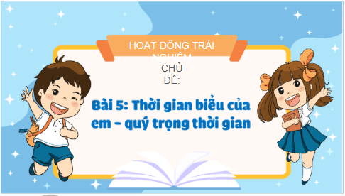 Giáo án điện tử HĐTN lớp 3 Kết nối tri thức Tuần 5 | PPT Hoạt động trải nghiệm lớp 3