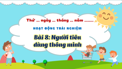 Giáo án điện tử HĐTN lớp 3 Kết nối tri thức Tuần 8 | PPT Hoạt động trải nghiệm lớp 3