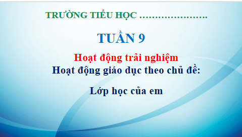 Giáo án điện tử HĐTN lớp 3 Kết nối tri thức Tuần 9 | PPT Hoạt động trải nghiệm lớp 3