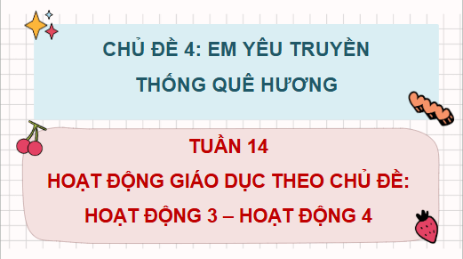 Giáo án điện tử HĐTN lớp 4 Chân trời sáng tạo Tuần 14 | PPT Hoạt động trải nghiệm lớp 4
