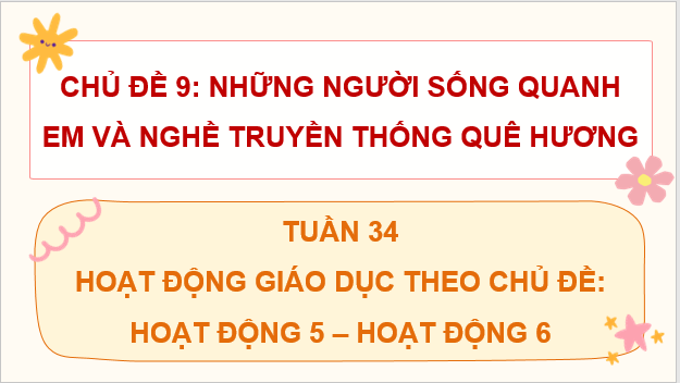 Giáo án điện tử HĐTN lớp 4 Chân trời sáng tạo Tuần 34 | PPT Hoạt động trải nghiệm lớp 4