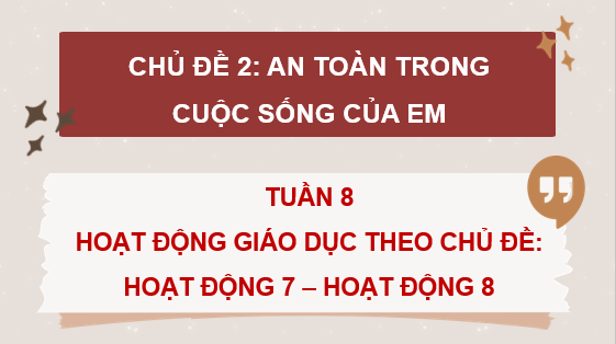 Giáo án điện tử HĐTN lớp 4 Chân trời sáng tạo Tuần 8 | PPT Hoạt động trải nghiệm lớp 4
