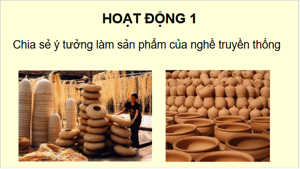 Giáo án điện tử HĐTN 6 Kết nối tri thức Bài 2: Em làm nghề truyền thống | PPT Hoạt động trải nghiệm 6
