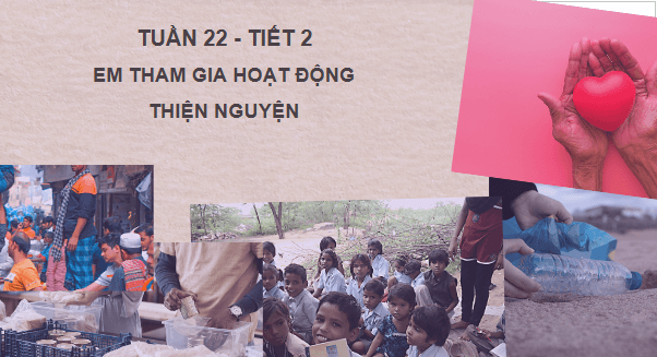 Giáo án điện tử HĐTN 6 Kết nối tri thức Bài 2: Em tham gia hoạt động thiện nguyện | PPT Hoạt động trải nghiệm 6