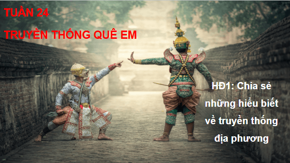 Giáo án điện tử HĐTN 6 Kết nối tri thức Bài 4: Truyền thống quê em | PPT Hoạt động trải nghiệm 6