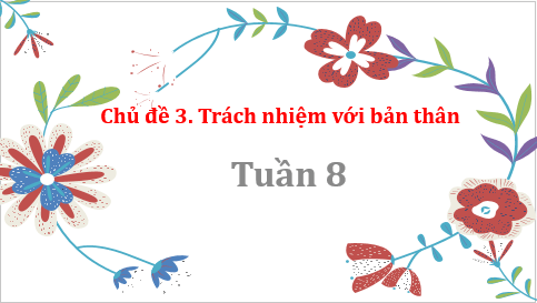 Giáo án điện tử HĐTN 8 Kết nối tri thức Bài 1: Sống có trách nhiệm | PPT Hoạt động trải nghiệm 8