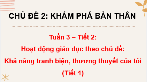 Giáo án điện tử HĐTN 8 Kết nối tri thức Bài 2: Khả năng tranh biện, thương thuyết của tôi | PPT Hoạt động trải nghiệm 8