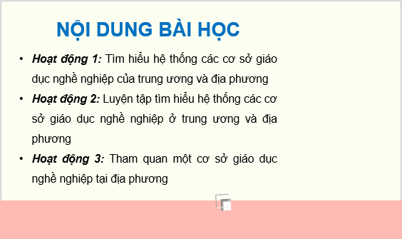 Giáo án điện tử HĐTN 9 Kết nối tri thức Bài 1: Hệ thống các cơ sở giáo dục nghề nghiệp của trung ương và địa phương | PPT Hoạt động trải nghiệm 9