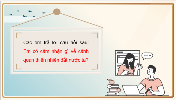 Giáo án điện tử HĐTN 9 Kết nối tri thức Bài 1: Việt Nam – tổ quốc tôi | PPT Hoạt động trải nghiệm 9
