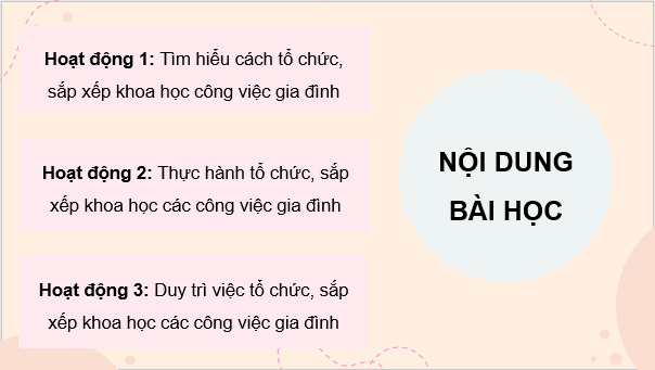 Giáo án điện tử HĐTN 9 Kết nối tri thức Bài 2: Tổ chức, sắp xếp khoa học công việc gia đình | PPT Hoạt động trải nghiệm 9
