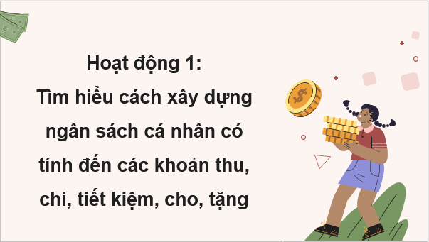 Giáo án điện tử HĐTN 9 Kết nối tri thức Bài 2: Xây dựng ngân sách cá nhân hợp lí | PPT Hoạt động trải nghiệm 9