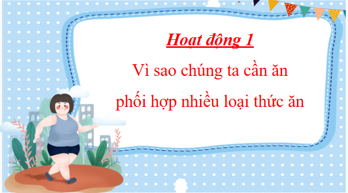 Giáo án điện tử Khoa học lớp 4 Chân trời sáng tạo Bài 25: Ăn uống khoa học để cơ thể khỏe mạnh | PPT Khoa học 4