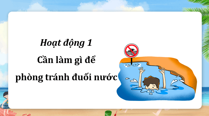 Giáo án điện tử Khoa học lớp 4 Chân trời sáng tạo Bài 28: Phòng tránh đuối nước | PPT Khoa học 4