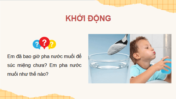 Giáo án điện tử Khoa học lớp 5 Chân trời sáng tạo Bài 3: Hỗn hợp và dung dịch | PPT Khoa học 5