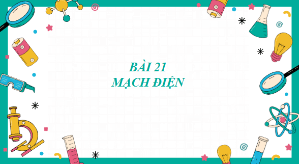 Giáo án điện tử KHTN 8 Cánh diều Bài 21: Mạch điện | PPT Khoa học tự nhiên 8
